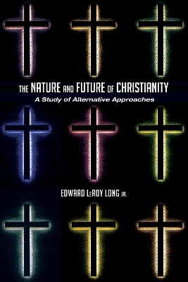 The Nature and Future of Christianity book