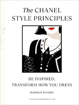 The Chanel Style Principles: Be inspired, transform how you dress book