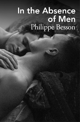 In the Absence of Men by Philippe Besson