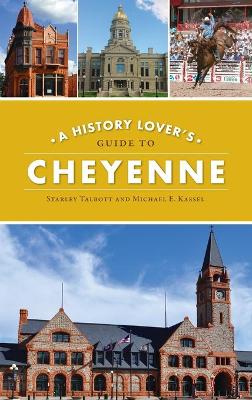 History Lover's Guide to Cheyenne book