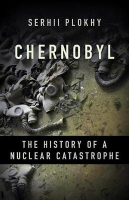 Chernobyl by Serhii Plokhy