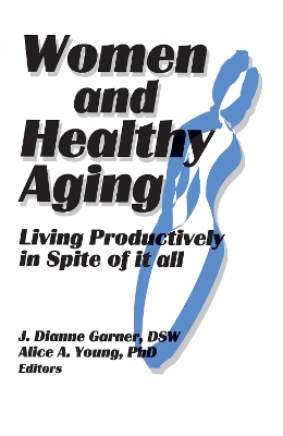 Women and Healthy Aging by J Dianne Garner