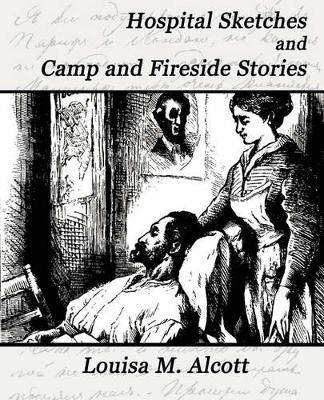 Hospital Sketches and Camp and Fireside Stories book