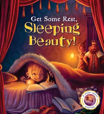 Fairytales Gone Wrong: Get Some Rest, Sleeping Beauty!: A Story about Sleeping by Steve Smallman