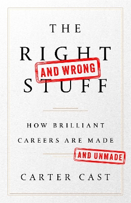 The Right and Wrong Stuff by Carter Cast