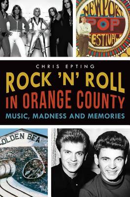 Rock 'n' Roll in Orange County: by Chris Epting