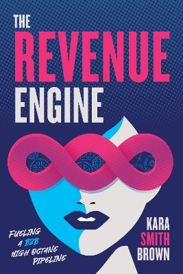 The Revenue Engine: Fueling a B2B High Octane Pipeline book