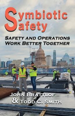 Symbiotic Safety: Safety and Operations Work Better Together book