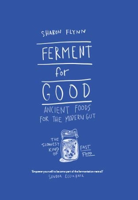 Ferment For Good by Sharon Flynn