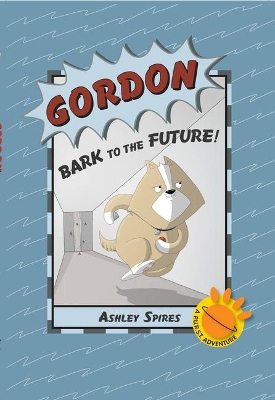 Gordon: Bark to the Future by Ashley Spires