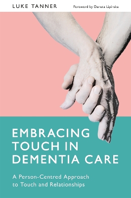 Embracing Touch in Dementia Care book