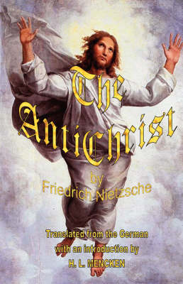 Antichrist by Friedrich Wilhelm Nietzsche