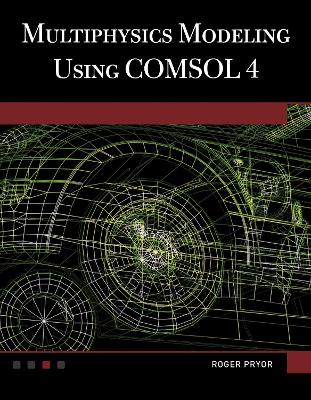 Multiphysics Modeling Using COMSOL 4 book