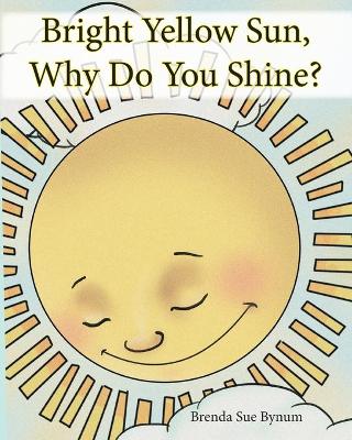 Bright Yellow Sun, Why Do You Shine? book