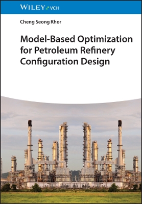 Model-Based Optimization for Petroleum Refinery Configuration Design book
