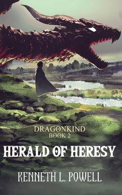 Herald Of Heresy by Kenneth L Powell