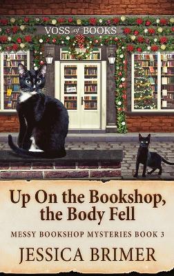 Up On the Bookshop, the Body Fell by Jessica Brimer