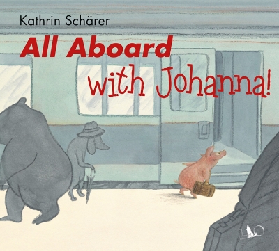 All Aboard with Johanna! by Kathrin Scharer