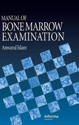 Manual of Bone Marrow Examination by Anwarul Islam