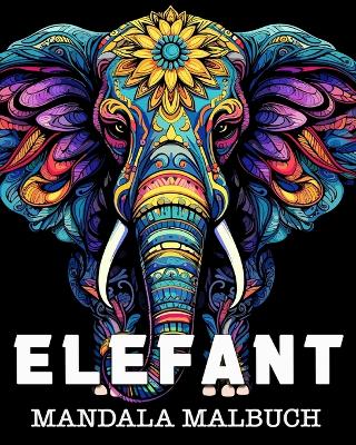 Elefant Mandala Malbuch: Schöne Bilder zum Ausmalen und Entspannen book