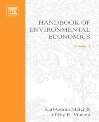 Handbook of Environmental Economics: Environmental Degradation and Institutional Responses by Professor Jeffrey R Vincent