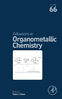 Advances in Organometallic Chemistry by Pedro J. Perez