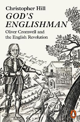 God's Englishman: Oliver Cromwell and the English Revolution by Christopher Hill