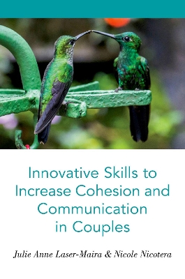 Innovative Skills to Increase Cohesion and Communication in Couples book