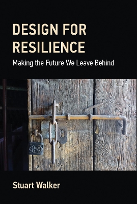 Design for Resilience: Making the Future We Leave Behind book