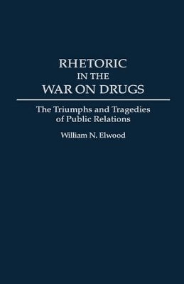 Rhetoric in the War on Drugs book