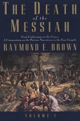 Death of the Messiah, From Gethsemane to the Grave, Volume 1 book