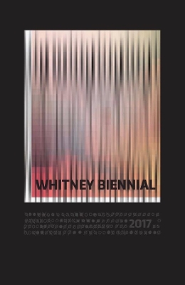 Whitney Biennial 2017 book