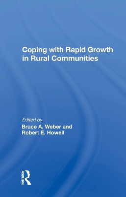 Coping with Rapid Growth in Rural Communities by Bruce A. Weber