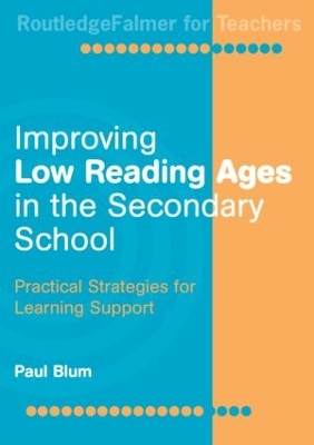 Improving Low-Reading Ages in the Secondary School by Paul Blum