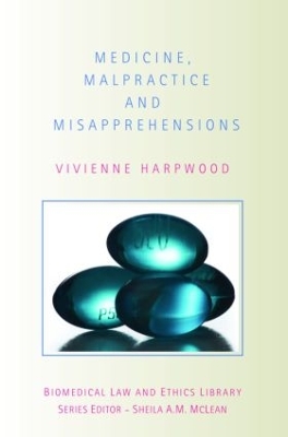 Medicine, Malpractice and Misapprehensions by V.H. Harpwood