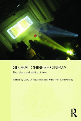 Global Chinese Cinema by Gary D. Rawnsley