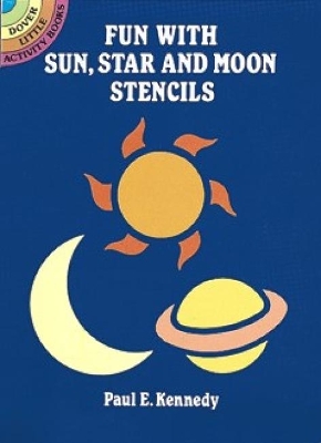 Fun with Sun, Star and Moon Stencils by Paul E. Kennedy