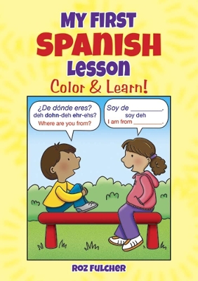 My First Spanish Lesson: Color & Learn! book