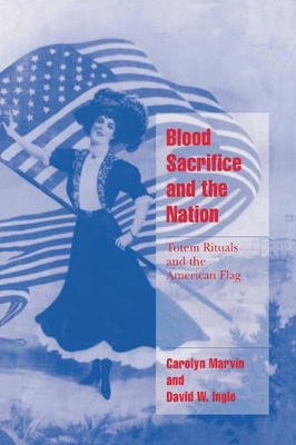 Blood Sacrifice and the Nation by Carolyn Marvin