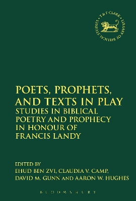 Poets, Prophets, and Texts in Play by Ehud Ben Zvi