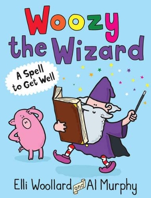 Woozy the Wizard: A Spell to Get Well book