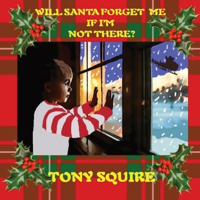 Will Santa Forget Me If I'm Not There? book