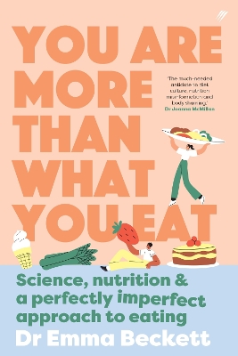 You are More Than What You Eat: Science, Nutrition, and a Perfectly Imperfect Approach to Eating book