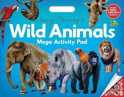 Garry Fleming's Wild Animals: Mega Activity Pad by Garry Fleming