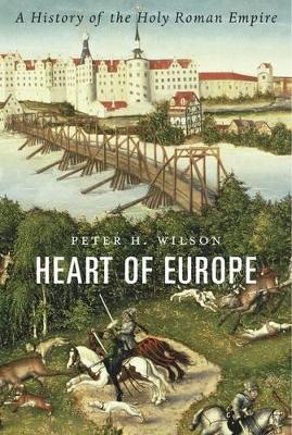 Heart of Europe by Peter H. Wilson