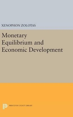 Monetary Equilibrium and Economic Development by Xenophon Euthymiou Zolotas