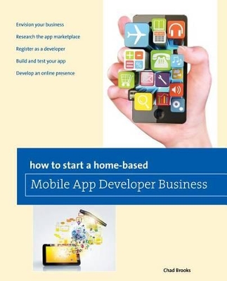 How to Start a Home-Based Mobile App Developer Business book