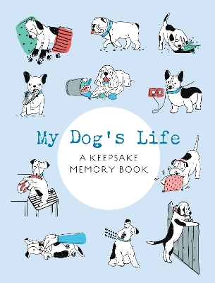 My Dog's Life: A Keepsake Memory Book book