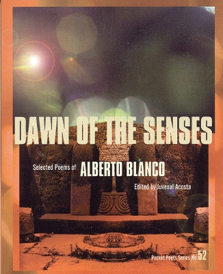 Dawn of the Senses: Selected Poems of Alberto Blanco book