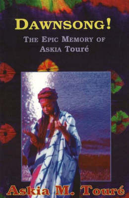 Dawnsong!: The Epic Memory of Askia Toure book